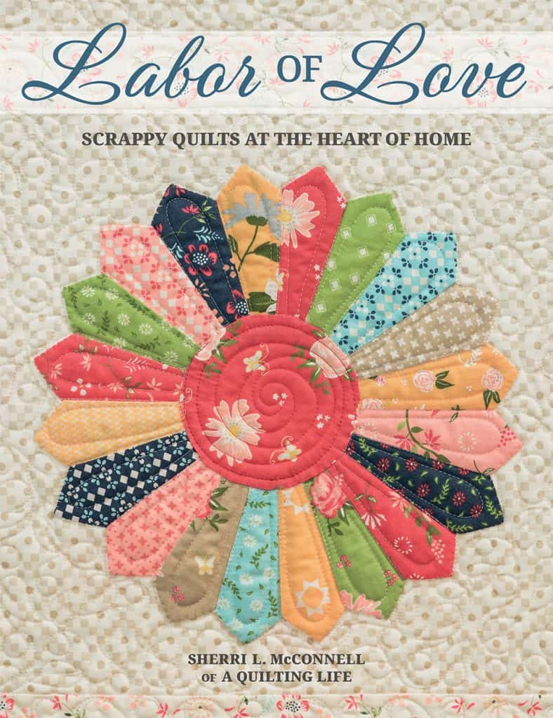 Labor of Love Quilts Part 2 featured by Top US Quilting Blog, A Quilting Life: image of Labor of Love cover