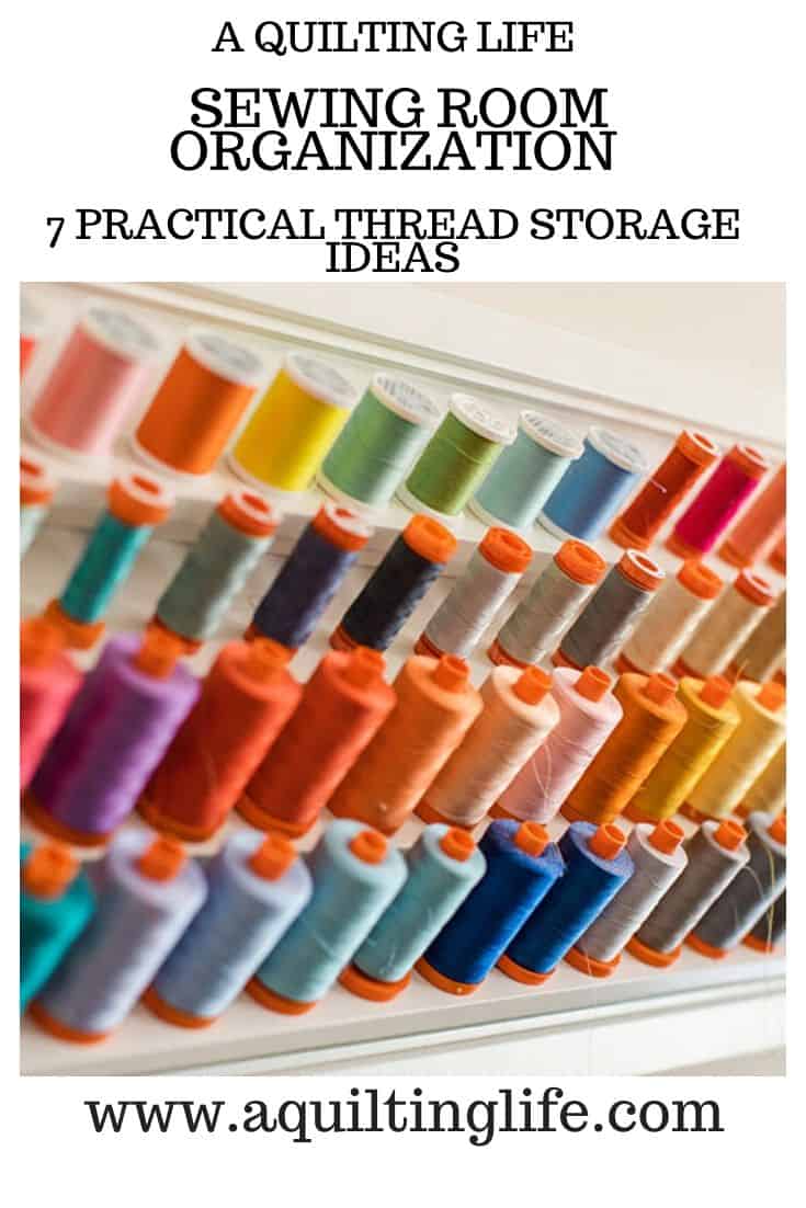 Sewing Room Organization: 7 Practical Thread Storage Ideas - A Quilting Life